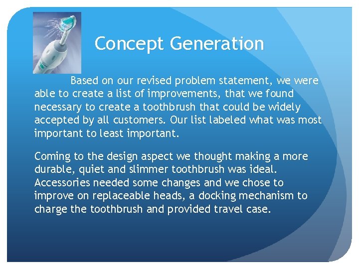 Concept Generation Based on our revised problem statement, we were able to create a