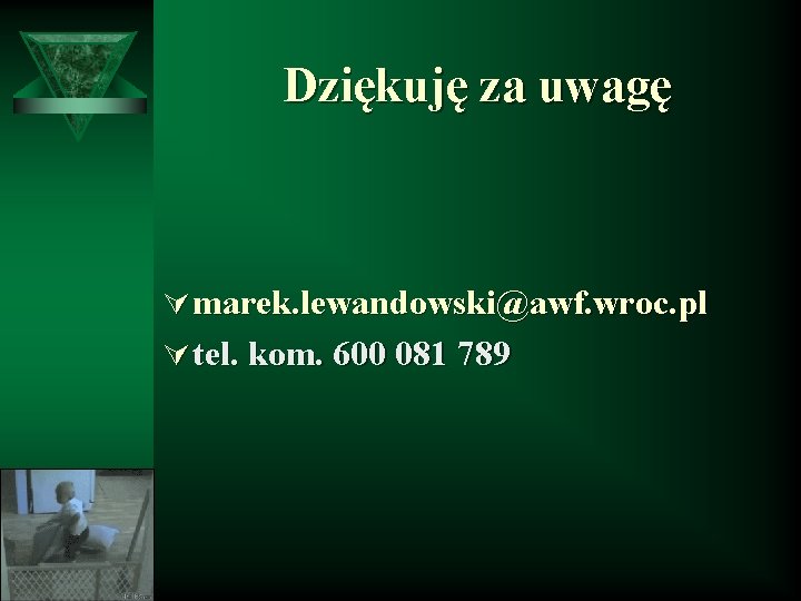 Dziękuję za uwagę Ú marek. lewandowski@awf. wroc. pl Ú tel. kom. 600 081 789
