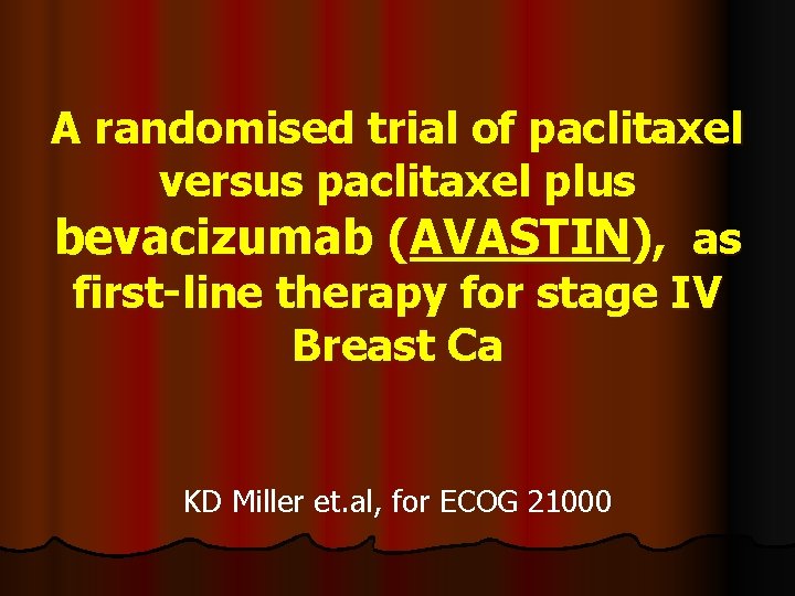A randomised trial of paclitaxel versus paclitaxel plus bevacizumab (AVASTIN), as first-line therapy for