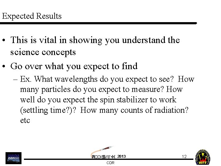 Expected Results • This is vital in showing you understand the science concepts •