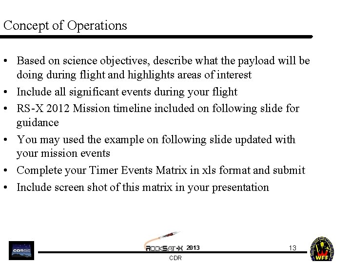 Concept of Operations • Based on science objectives, describe what the payload will be