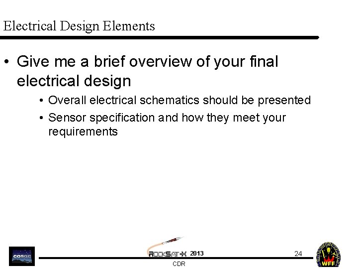 Electrical Design Elements • Give me a brief overview of your final electrical design