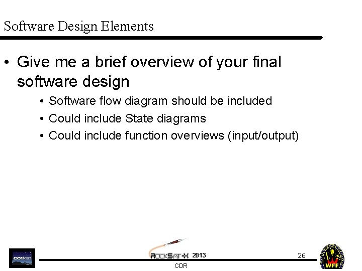 Software Design Elements • Give me a brief overview of your final software design