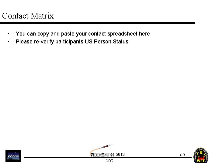 Contact Matrix • • You can copy and paste your contact spreadsheet here Please