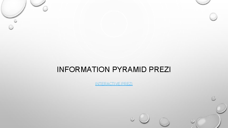 INFORMATION PYRAMID PREZI INTERACTIVE PREZI 