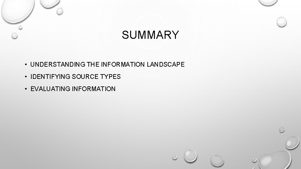 SUMMARY • UNDERSTANDING THE INFORMATION LANDSCAPE • IDENTIFYING SOURCE TYPES • EVALUATING INFORMATION 