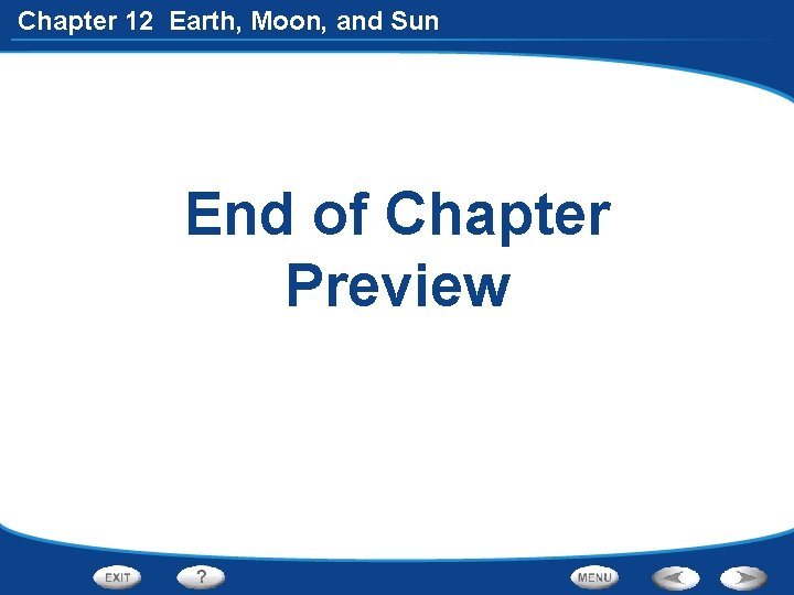 Chapter 12 Earth, Moon, and Sun End of Chapter Preview 