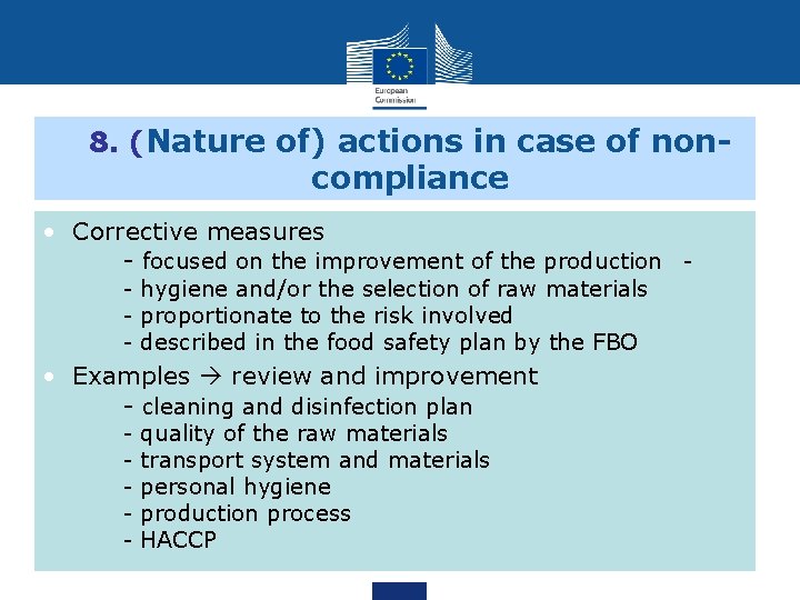 8. (Nature of) actions in case of non- compliance • Corrective measures - focused