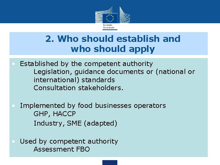 2. Who should establish and who should apply • Established by the competent authority