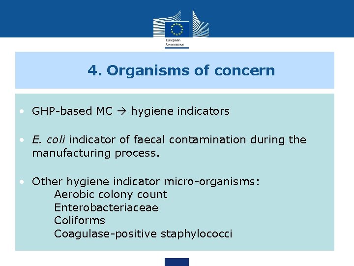 4. Organisms of concern • GHP-based MC hygiene indicators • E. coli indicator of
