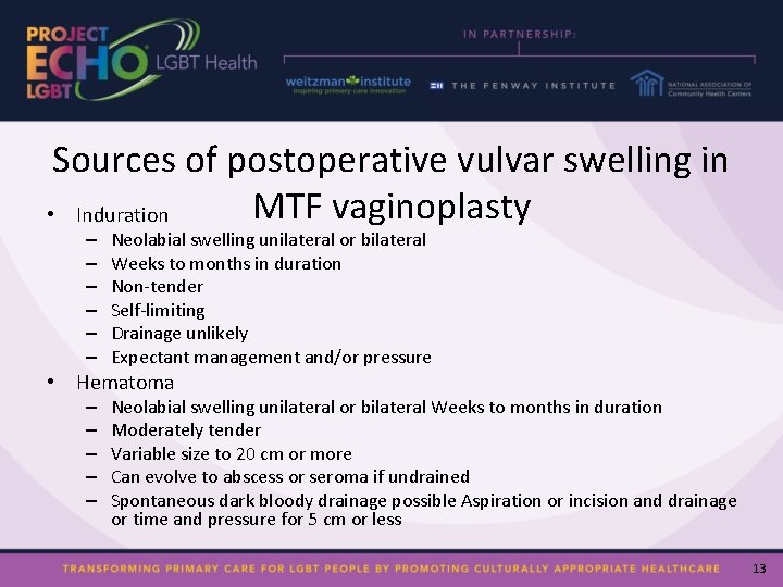 Sources of postoperative vulvar swelling in MTF vaginoplasty • Induration – – – Neolabial