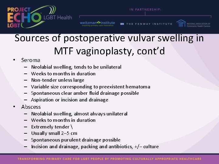 Sources of postoperative vulvar swelling in MTF vaginoplasty, cont’d • Seroma – – –