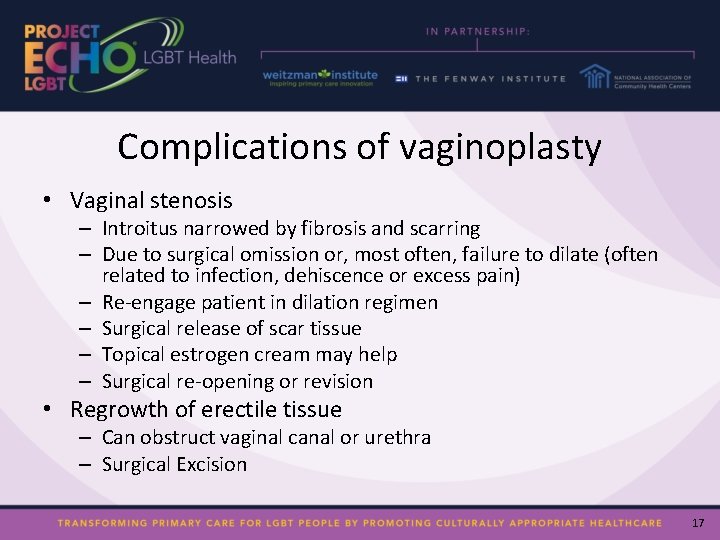 Complications of vaginoplasty • Vaginal stenosis – Introitus narrowed by fibrosis and scarring –