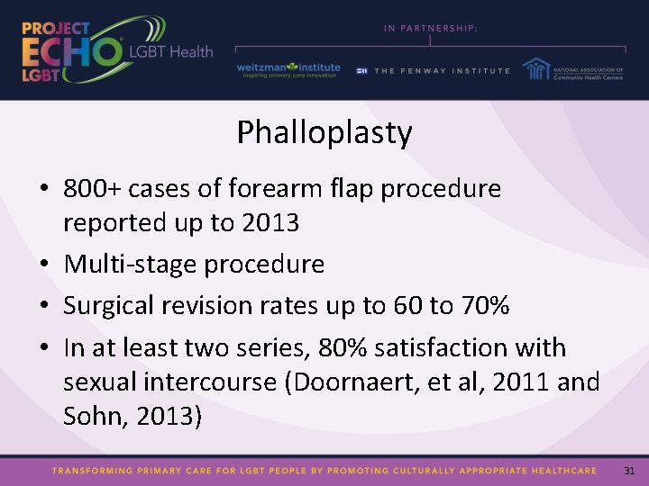 Phalloplasty • 800+ cases of forearm flap procedure reported up to 2013 • Multi-stage