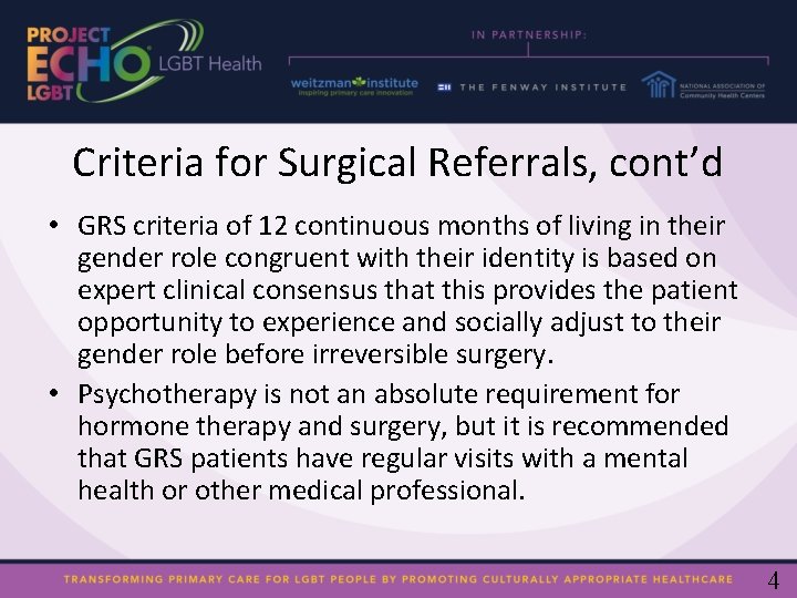 Criteria for Surgical Referrals, cont’d • GRS criteria of 12 continuous months of living