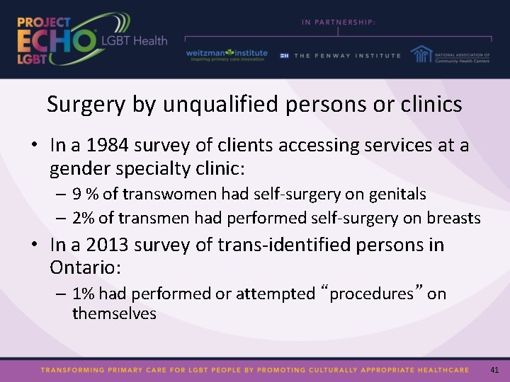 Surgery by unqualified persons or clinics • In a 1984 survey of clients accessing