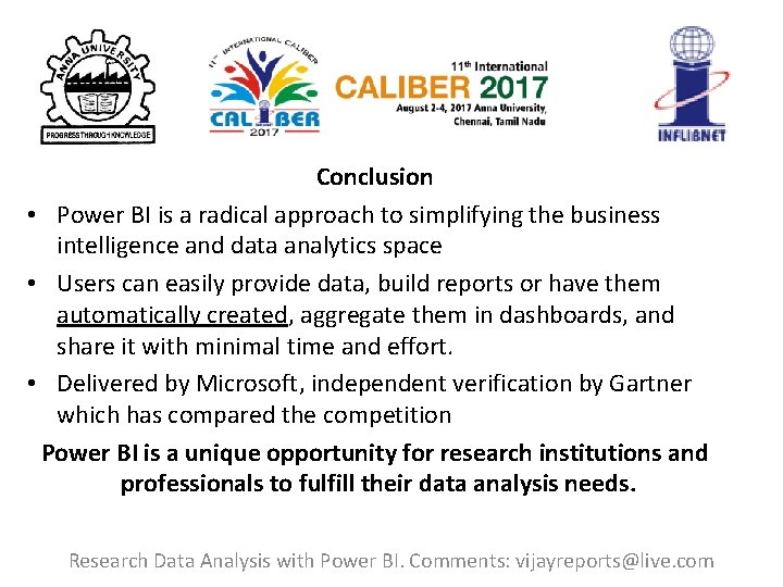 Conclusion • Power BI is a radical approach to simplifying the business intelligence and