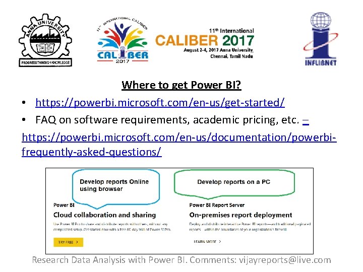 Where to get Power BI? • https: //powerbi. microsoft. com/en-us/get-started/ • FAQ on software