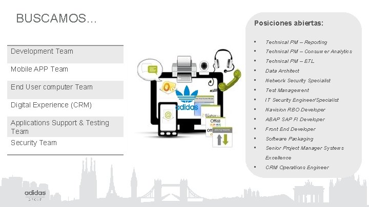 BUSCAMOS… Development Team Mobile APP Team End User computer Team Digital Experience (CRM) Applications