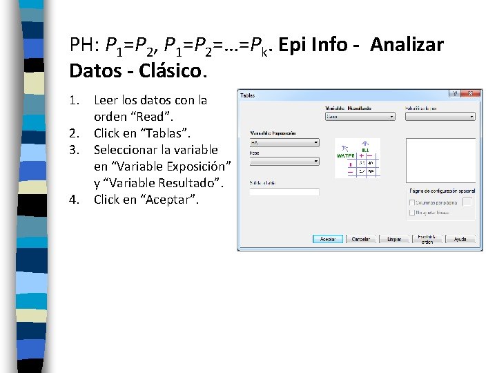 PH: P 1=P 2, P 1=P 2=…=Pk. Epi Info - Analizar Datos - Clásico.