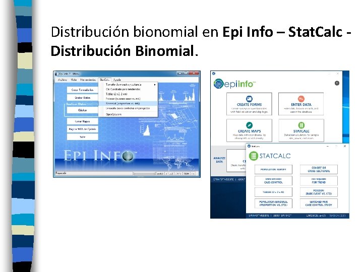 Distribución bionomial en Epi Info – Stat. Calc Distribución Binomial. 