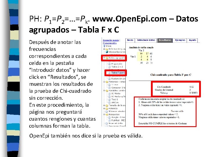 PH: P 1=P 2=…=Pk. www. Open. Epi. com – Datos agrupados – Tabla F