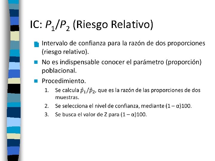 IC: P 1/P 2 (Riesgo Relativo) n 