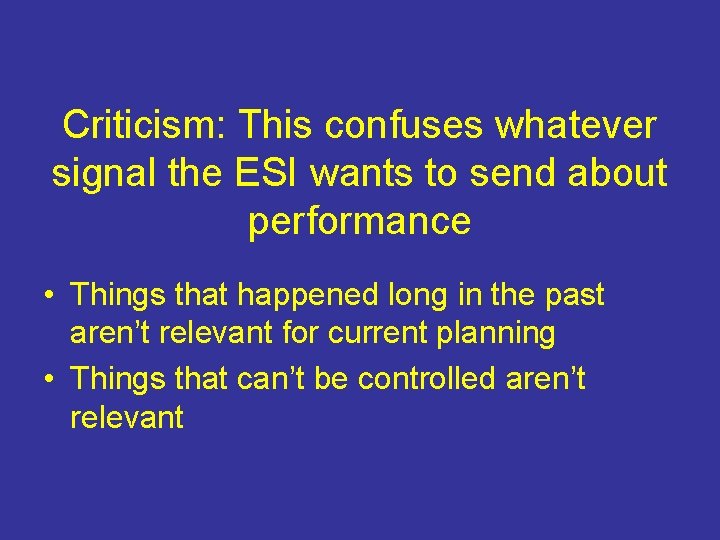 Criticism: This confuses whatever signal the ESI wants to send about performance • Things