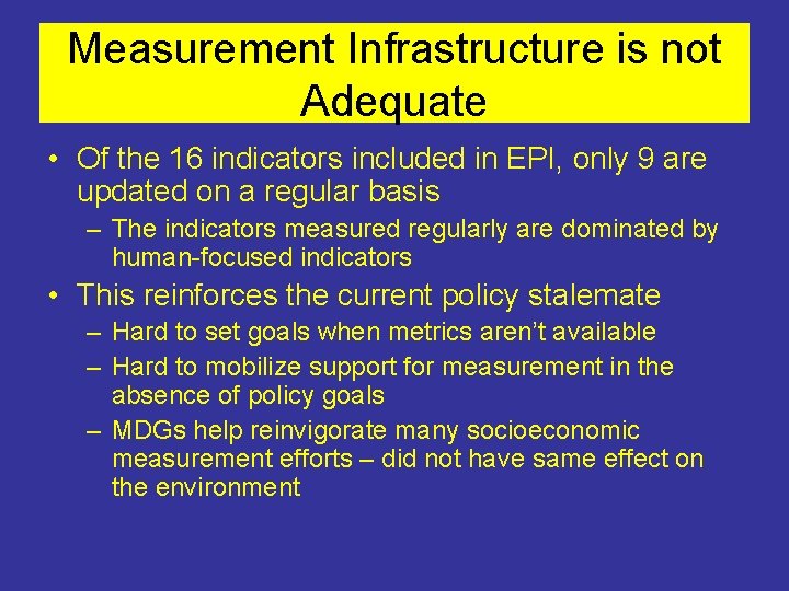 Measurement Infrastructure is not Adequate • Of the 16 indicators included in EPI, only