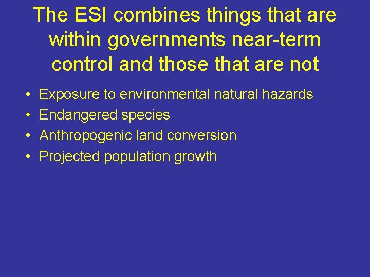 The ESI combines things that are within governments near-term control and those that are