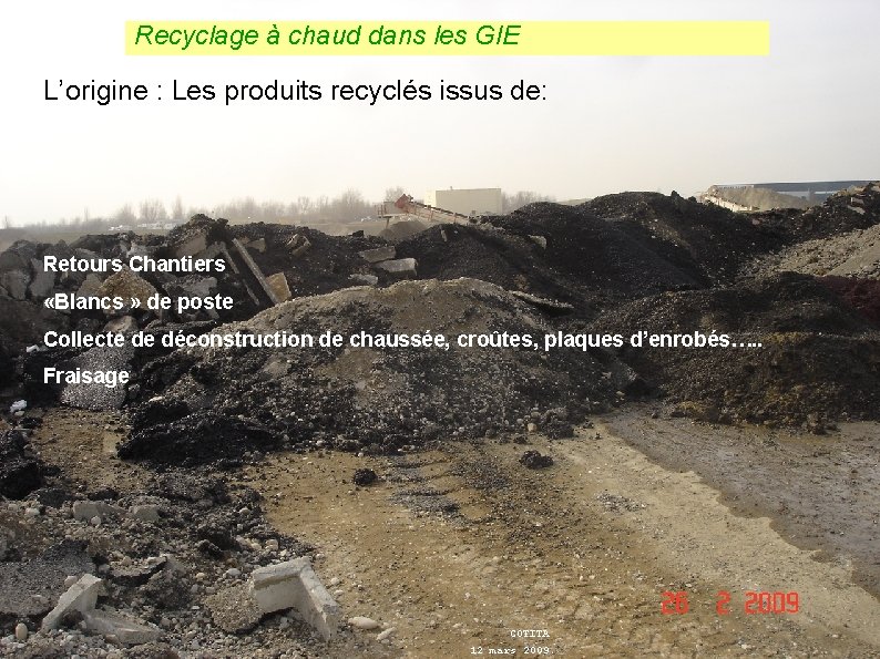 Dimensionnement et choix des techniques d’enrobés Recyclage à chaud dans les GIE L’origine :