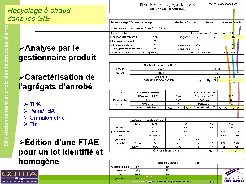 Dimensionnement et choix des techniques d’enrobés Recyclage à chaud dans les GIE ØAnalyse par