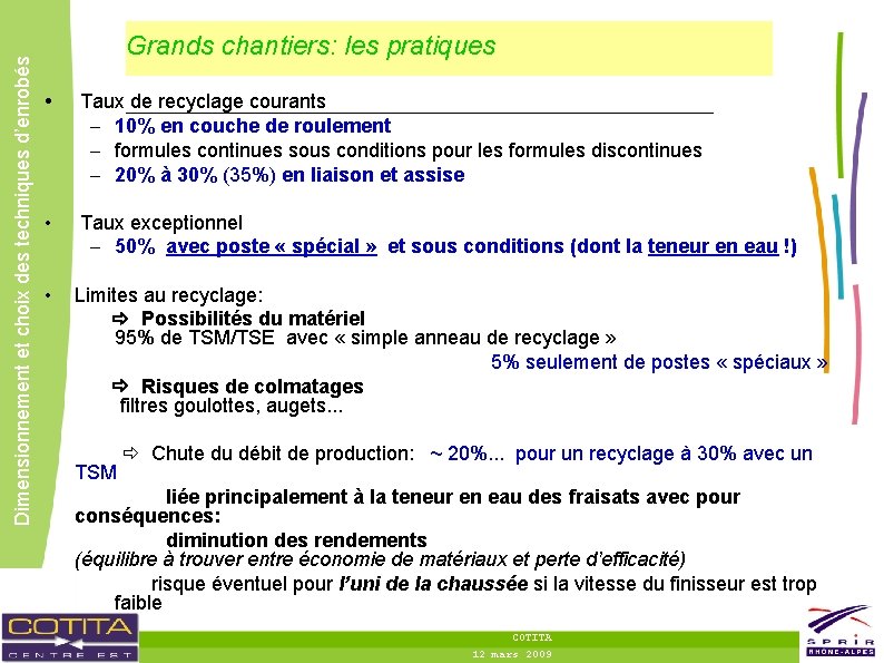 Dimensionnement et choix des techniques d’enrobés Grands chantiers: les pratiques • Taux de recyclage