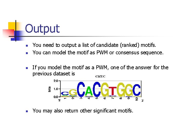 Output n n You need to output a list of candidate (ranked) motifs. You