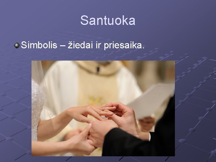 Santuoka Simbolis – žiedai ir priesaika. 