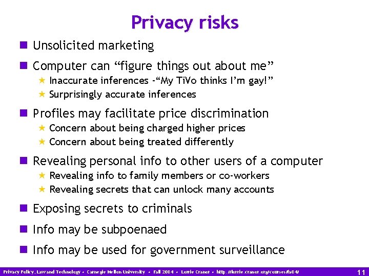 Privacy risks n Unsolicited marketing n Computer can “figure things out about me” «