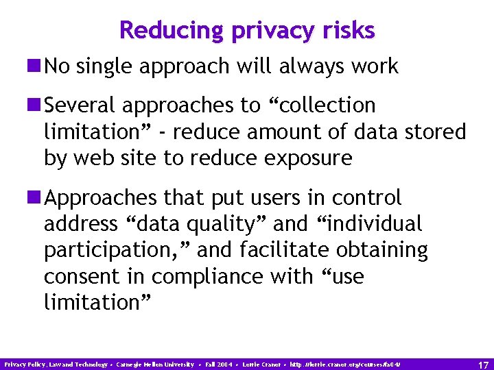 Reducing privacy risks n No single approach will always work n Several approaches to