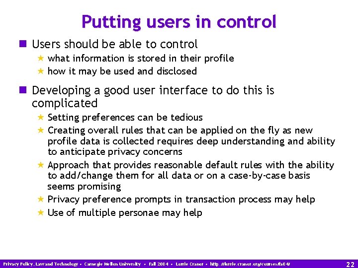 Putting users in control n Users should be able to control « what information