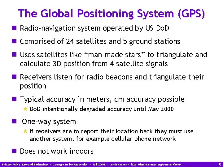 The Global Positioning System (GPS) n Radio-navigation system operated by US Do. D n