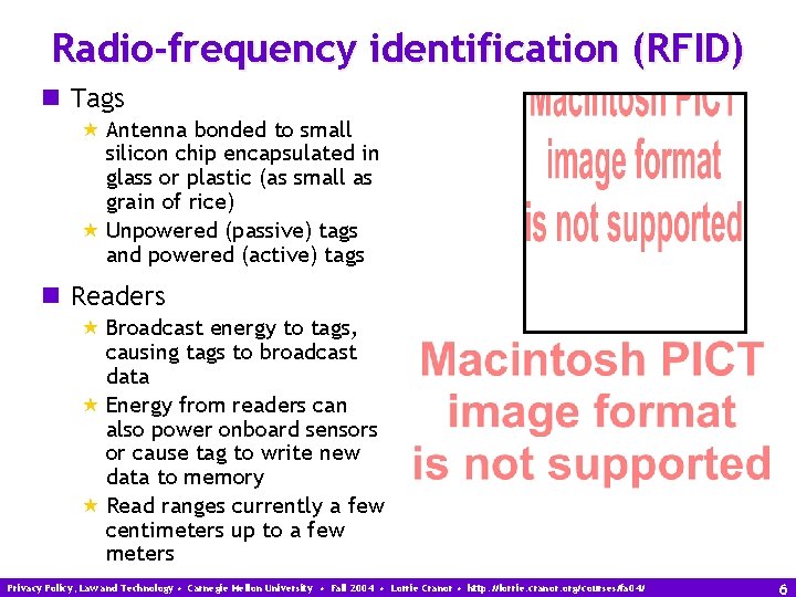 Radio-frequency identification (RFID) n Tags « Antenna bonded to small silicon chip encapsulated in