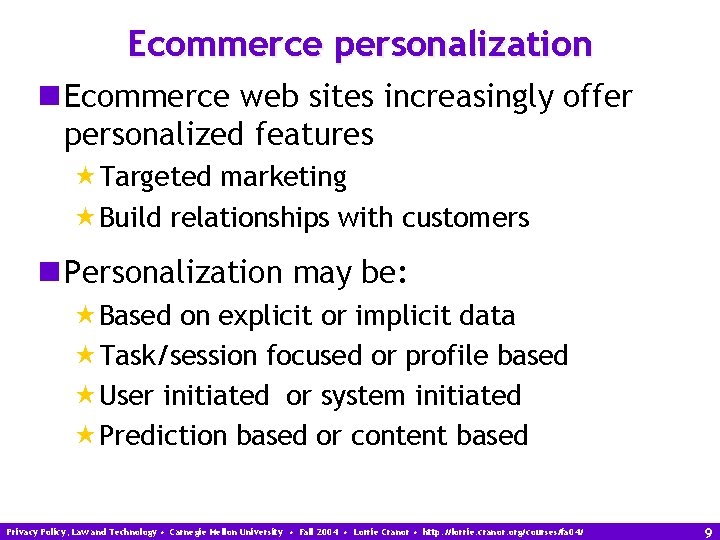 Ecommerce personalization n Ecommerce web sites increasingly offer personalized features «Targeted marketing «Build relationships
