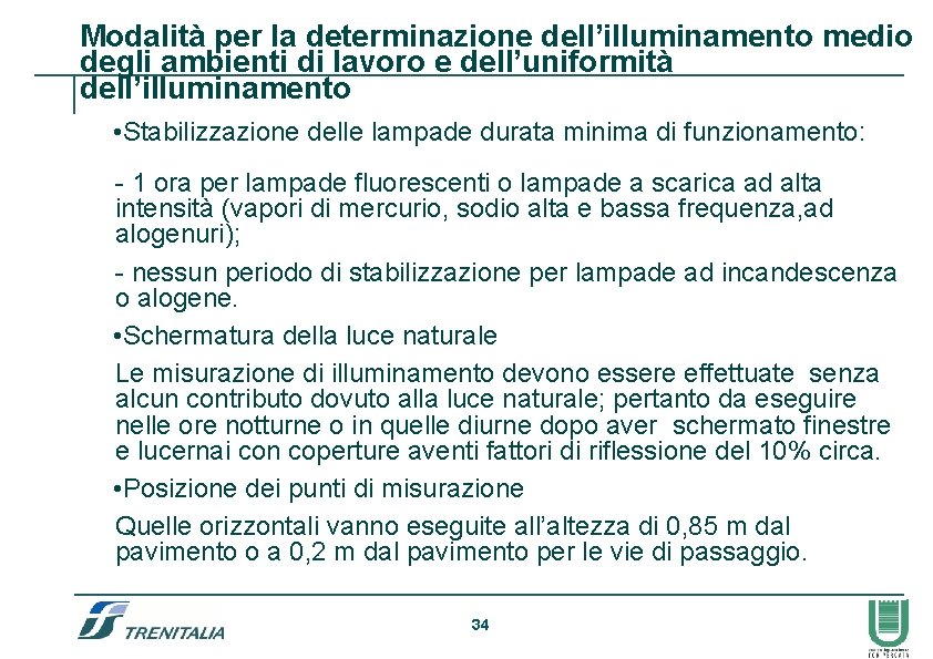 Modalità per la determinazione dell’illuminamento medio degli ambienti di lavoro e dell’uniformità dell’illuminamento •