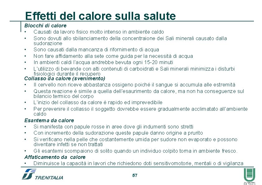 Effetti del calore sulla salute Blocchi di calore • Causati da lavoro fisico molto