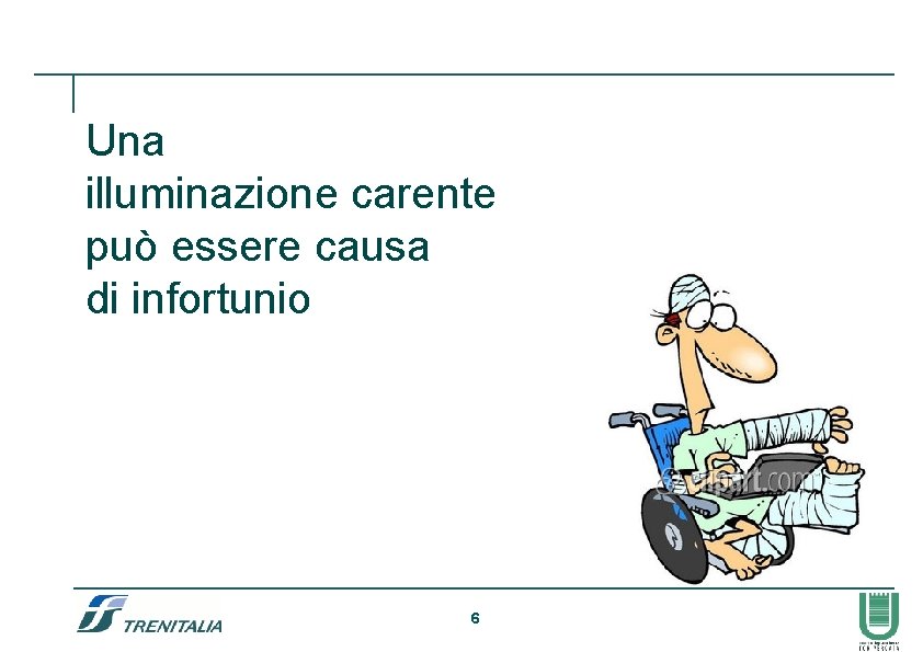 Una illuminazione carente può essere causa di infortunio 6 