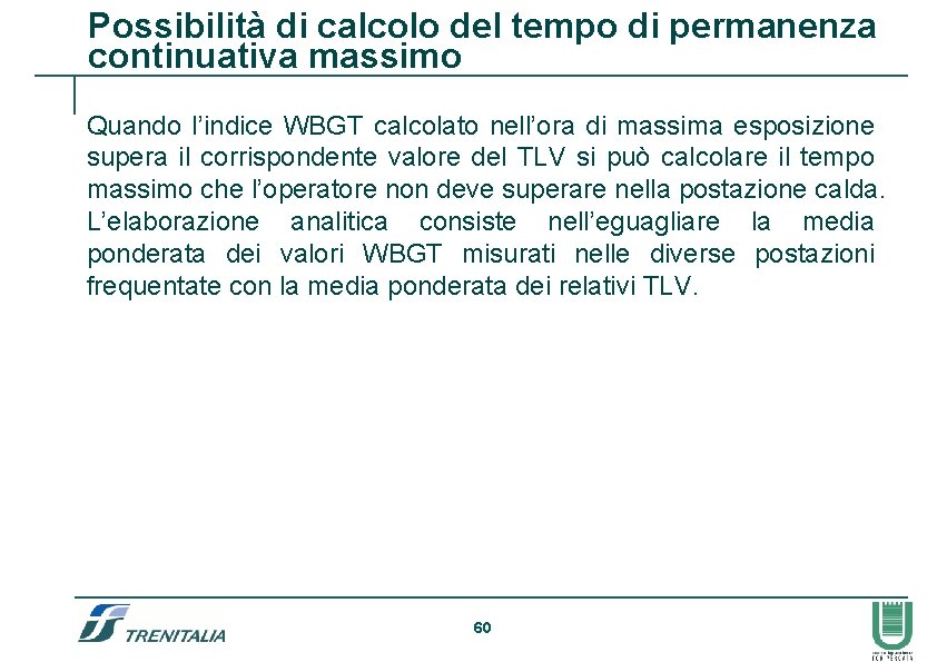 Possibilità di calcolo del tempo di permanenza continuativa massimo Quando l’indice WBGT calcolato nell’ora