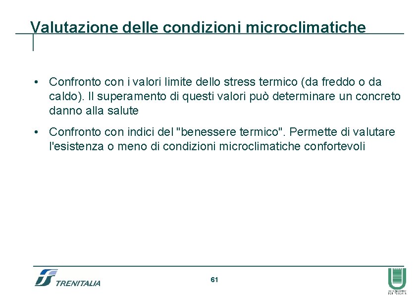 Valutazione delle condizioni microclimatiche • Confronto con i valori limite dello stress termico (da