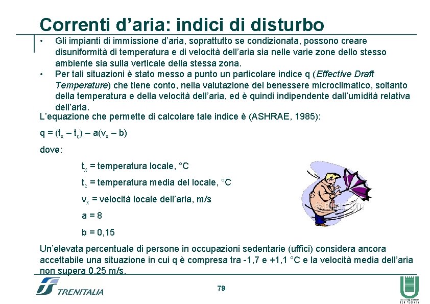 Correnti d’aria: indici di disturbo • Gli impianti di immissione d’aria, soprattutto se condizionata,