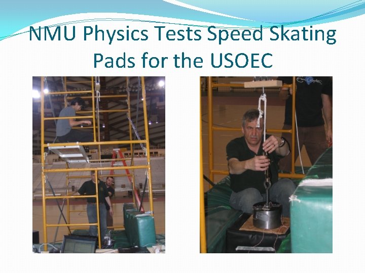 NMU Physics Tests Speed Skating Pads for the USOEC 