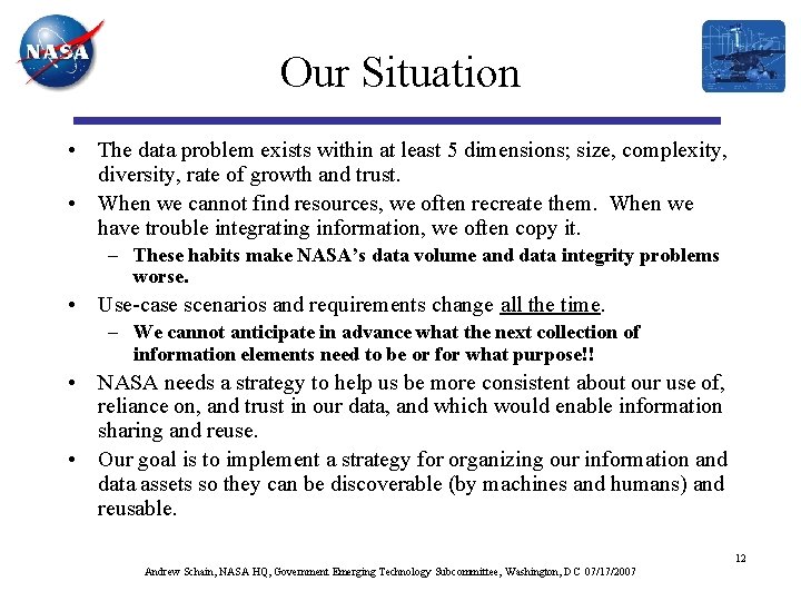 Our Situation • The data problem exists within at least 5 dimensions; size, complexity,