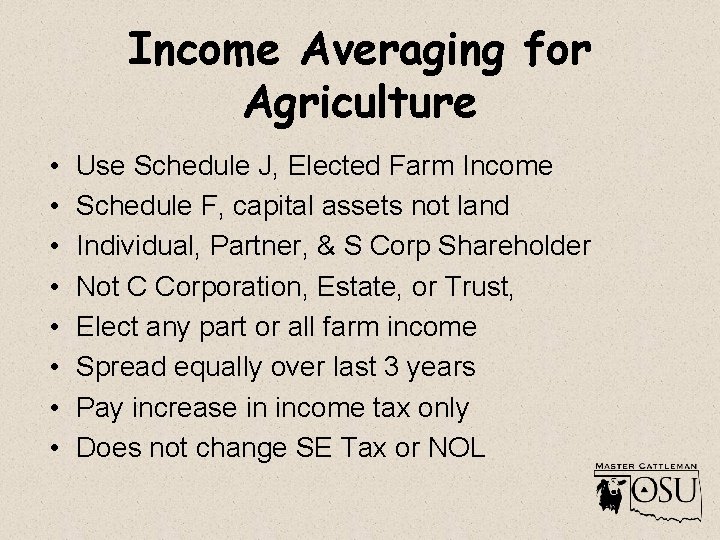 Income Averaging for Agriculture • • Use Schedule J, Elected Farm Income Schedule F,